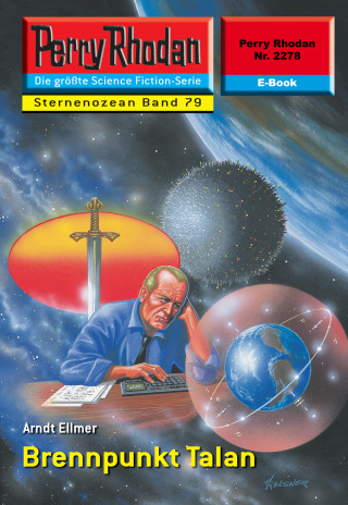 Arndt Ellmer: Perry Rhodan 2278: Brennpunkt Talan