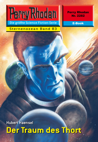Hubert Haensel: Perry Rhodan 2282: Der Traum des Thort