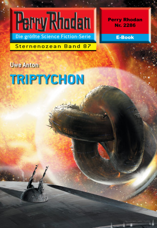 Uwe Anton: Perry Rhodan 2286: TRIPTYCHON