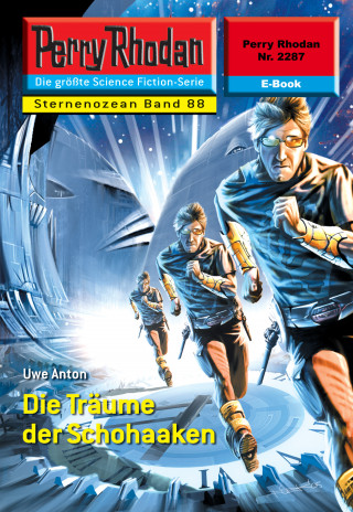 Uwe Anton: Perry Rhodan 2287: Die Träume der Schohaaken