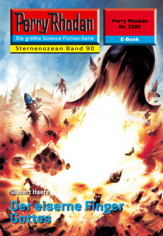 Gisbert Haefs: Perry Rhodan 2289: Der eiserne Finger Gottes