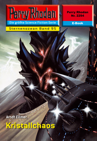 Arndt Ellmer: Perry Rhodan 2294: Kristallchaos
