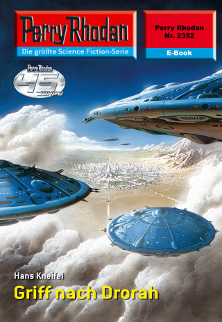 Hans Kneifel: Perry Rhodan 2352: Griff nach Drorah