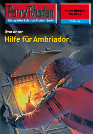 Uwe Anton: Perry Rhodan 2427: Hilfe für Ambriador