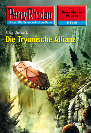 Susan Schwartz: Perry Rhodan 2562: Die Tryonische Allianz