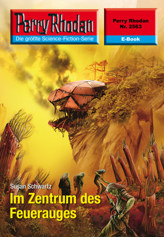 Susan Schwartz: Perry Rhodan 2563: Im Zentrum des Feuerauges