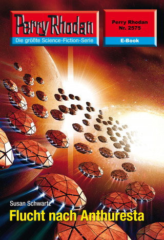 Susan Schwartz: Perry Rhodan 2575: Flucht nach Anthuresta