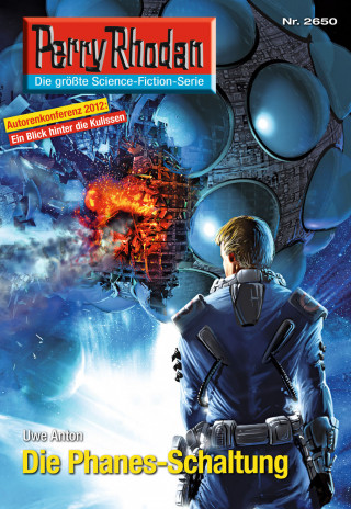 Uwe Anton: Perry Rhodan 2650: Die Phanes-Schaltung