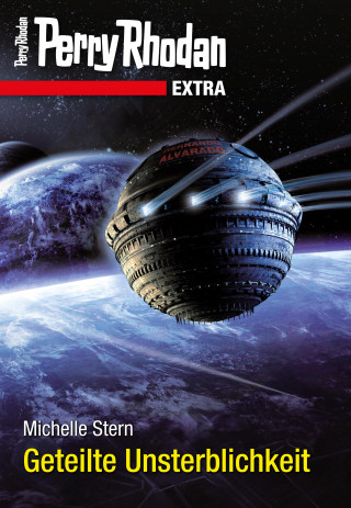 Michelle Stern: Perry Rhodan-Extra: Geteilte Unsterblichkeit