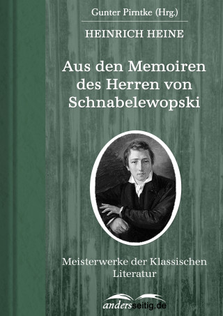Heinrich Heine: Aus den Memoiren des Herren von Schnabelewopski