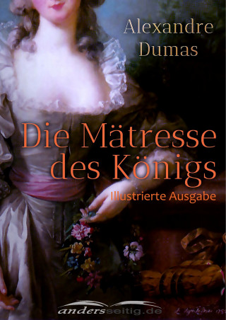 Alexandre Dumas: Die Mätresse des Königs