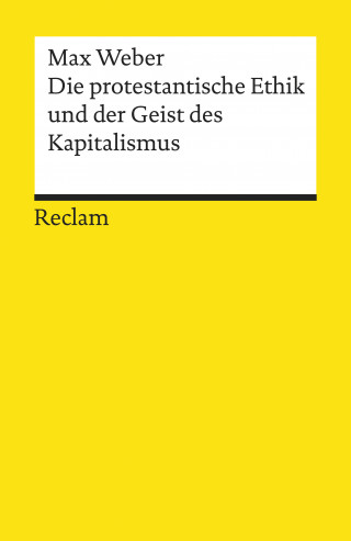Max Weber: Die protestantische Ethik und der »Geist« des Kapitalismus. Studienausgabe