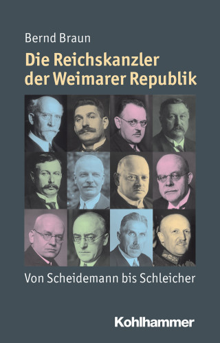 Bernd Braun: Die Reichskanzler der Weimarer Republik