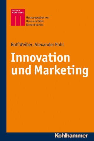 Rolf Weiber, Alexander Pohl: Innovation und Marketing