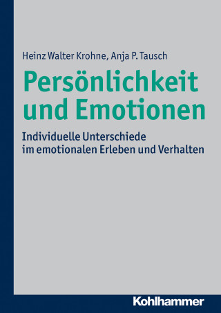 Heinz Walter Krohne, Anja P. Tausch: Persönlichkeit und Emotionen