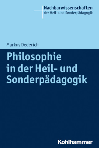 Markus Dederich: Philosophie in der Heil- und Sonderpädagogik