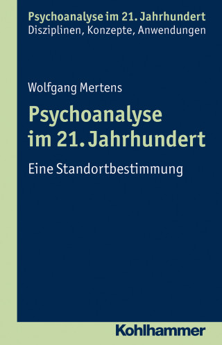 Wolfgang Mertens: Psychoanalyse im 21. Jahrhundert