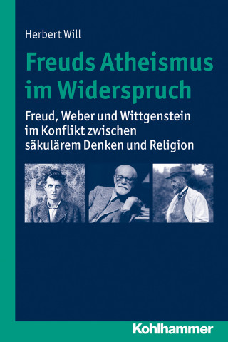Herbert Will: Freuds Atheismus im Widerspruch
