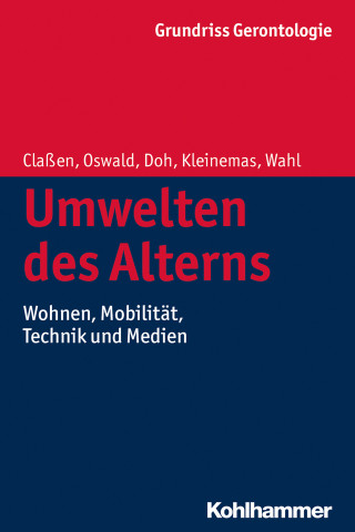 Katrin Claßen, Frank Oswald, Michael Doh, Uwe Kleinemas, Hans-Werner Wahl: Umwelten des Alterns