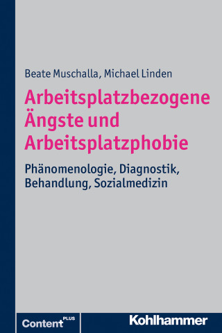 Beate Muschalla, Michael Linden: Arbeitsplatzbezogene Ängste und Arbeitsplatzphobie