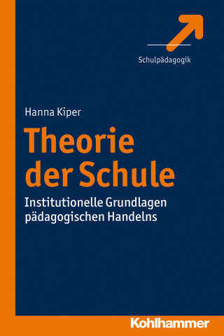 Hanna Kiper: Theorie der Schule