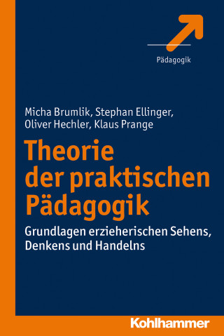 Micha Brumlik, Stephan Ellinger, Oliver Hechler, Klaus Prange: Theorie der praktischen Pädagogik