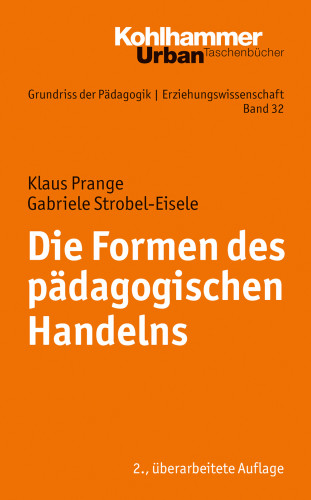 Gabriele Strobel-Eisele, Klaus Prange: Die Formen des pädagogischen Handelns