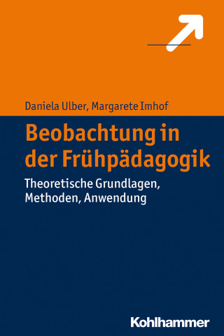 Daniela Ulber, Margarete Imhof: Beobachtung in der Frühpädagogik