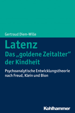 Gertraud Diem-Wille: Latenz - Das "goldene Zeitalter" der Kindheit