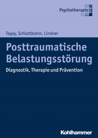 Sefik Tagay, Ellen Schlottbohm, Marion Lindner: Posttraumatische Belastungsstörung