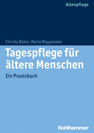 Christa Büker, Maria Niggemeier: Tagespflege für ältere Menschen