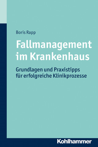 Boris Rapp: Fallmanagement im Krankenhaus