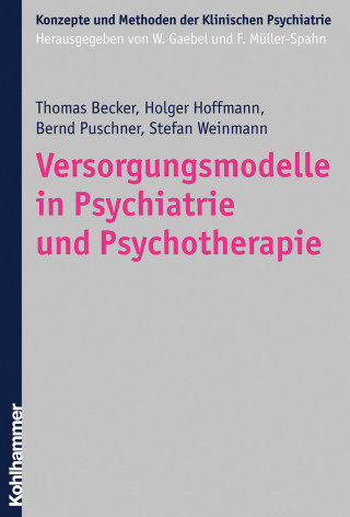 Thomas Becker, Holger Hoffmann, Bernd Puschner, Stefan Weinmann: Versorgungsmodelle in Psychiatrie und Psychotherapie