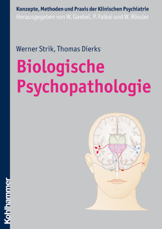 Werner K. Strik, Thomas Dierks: Biologische Psychopathologie