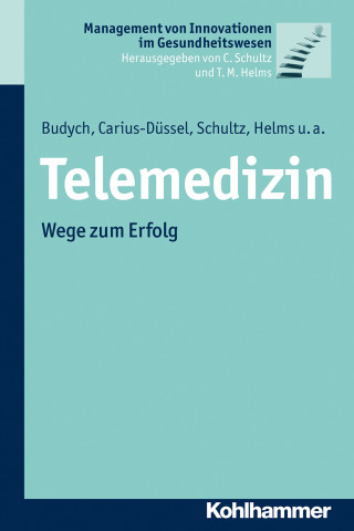 Karolina Budych, Christine Carius, Carsten Schultz, Thomas Helms, Martin Schultz, Johannes Dehm, Jörg Pelleter, Sie-Youn Lee, Bettina Zippel-Schultz: Telemedizin