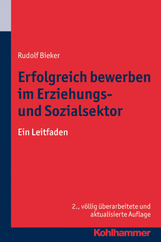 Rudolf Bieker: Erfolgreich bewerben im Erziehungs- und Sozialsektor