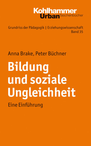 Anna Brake, Peter Büchner: Bildung und soziale Ungleichheit