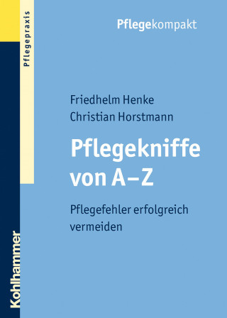 Friedhelm Henke, Christian Horstmann: Pflegekniffe von A - Z