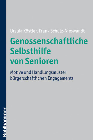 Ursula Köstler, Frank Schulz-Nieswandt: Genossenschaftliche Selbsthilfe von Senioren