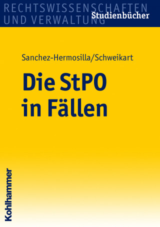 Fernando Sanchez-Hermosilla, Peter Schweikart: Die StPO in Fällen