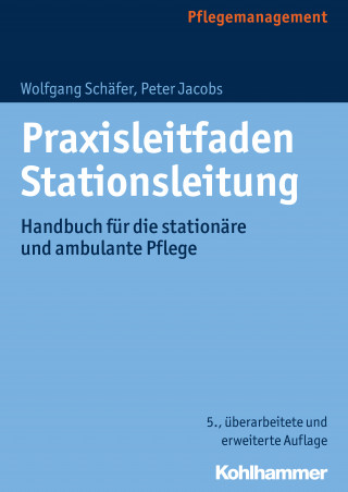 Wolfgang Schäfer, Peter Jacobs: Praxisleitfaden Stationsleitung