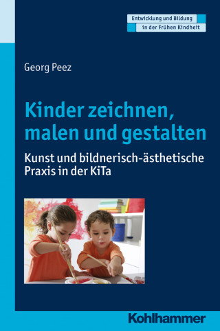 Georg Peez: Kinder zeichnen, malen und gestalten