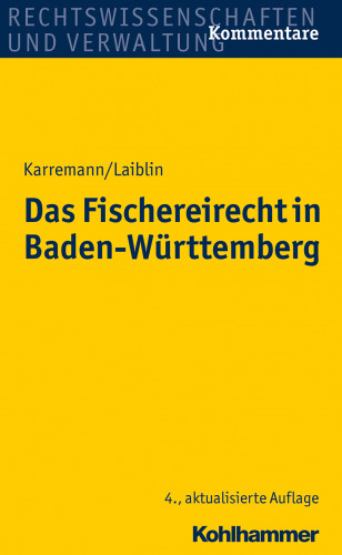 Rainer Karremann, Wolf-Dieter Laiblin: Das Fischereirecht in Baden-Württemberg