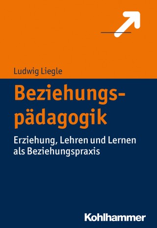 Ludwig Liegle: Beziehungspädagogik
