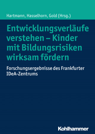 Entwicklungsverläufe verstehen - Kinder mit Bildungsrisiken wirksam fördern