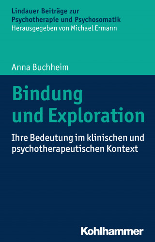 Anna Buchheim: Bindung und Exploration