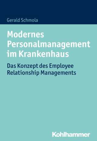 Gerald Schmola: Modernes Personalmanagement im Krankenhaus