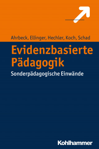 Bernd Ahrbeck, Stephan Ellinger, Oliver Hechler, Katja Koch, Gerhard Schad: Evidenzbasierte Pädagogik