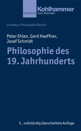 Peter Ehlen, Gerd Haeffner, Josef Schmidt: Philosophie des 19. Jahrhunderts