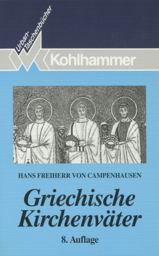Hans Freiherr von Campenhausen: Griechische Kirchenväter